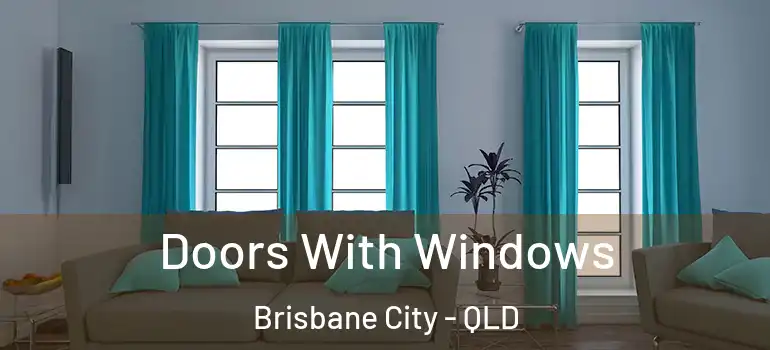 Doors With Windows Brisbane City - QLD