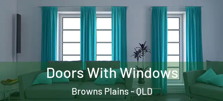 Doors With Windows Browns Plains - QLD