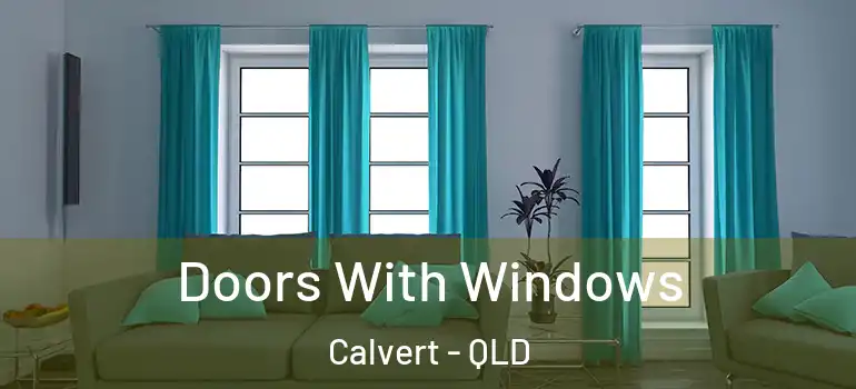Doors With Windows Calvert - QLD