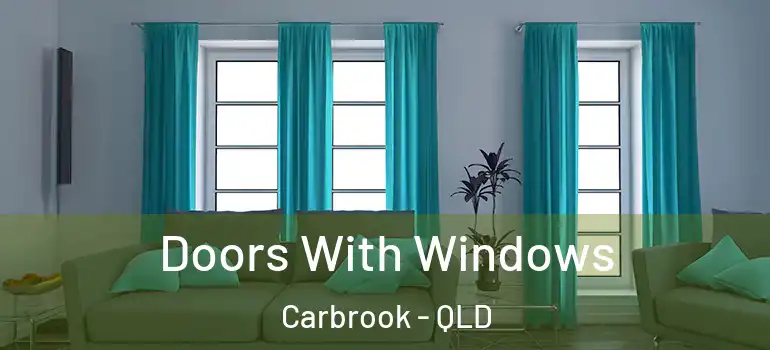 Doors With Windows Carbrook - QLD