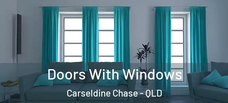 Doors With Windows Carseldine Chase - QLD