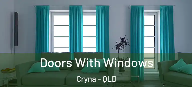 Doors With Windows Cryna - QLD