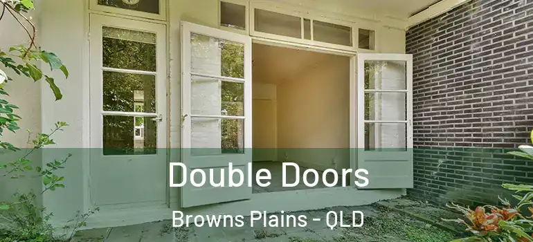 Double Doors Browns Plains - QLD