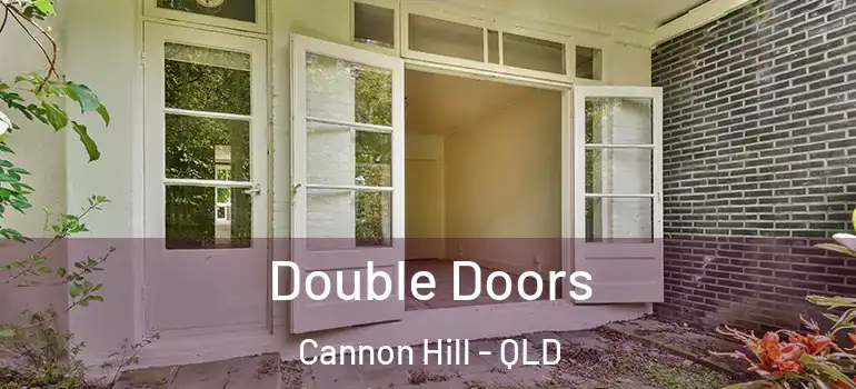 Double Doors Cannon Hill - QLD