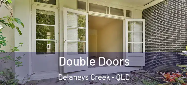 Double Doors Delaneys Creek - QLD