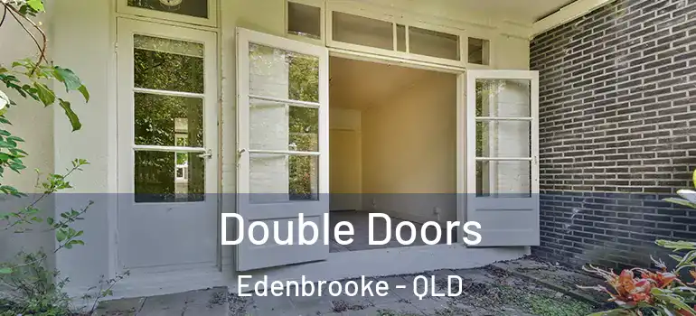 Double Doors Edenbrooke - QLD