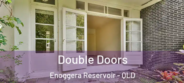  Double Doors Enoggera Reservoir - QLD
