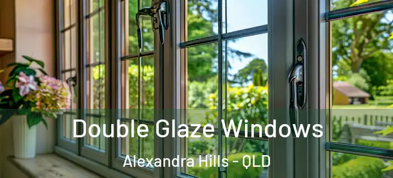 Double Glaze Windows Alexandra Hills - QLD
