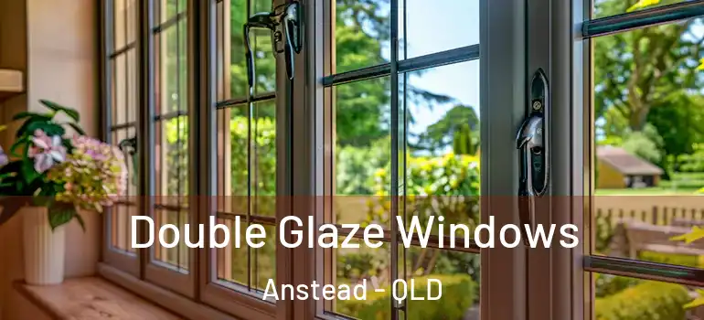  Double Glaze Windows Anstead - QLD