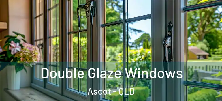 Double Glaze Windows Ascot - QLD
