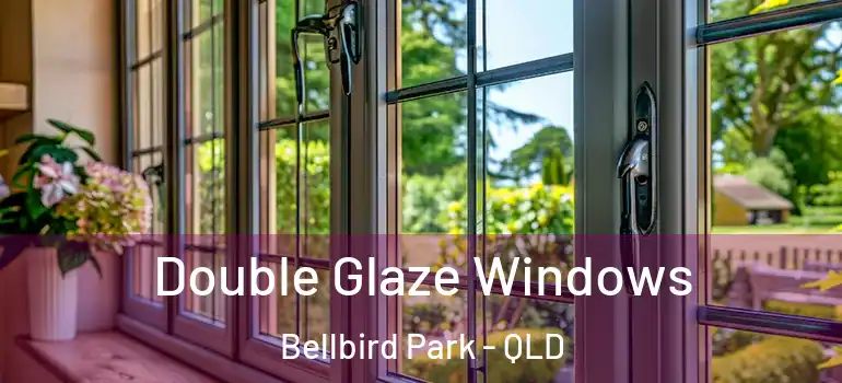 Double Glaze Windows Bellbird Park - QLD