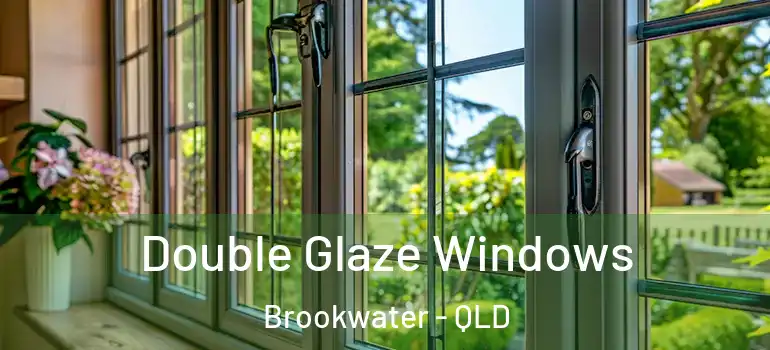 Double Glaze Windows Brookwater - QLD