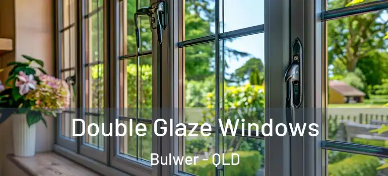 Double Glaze Windows Bulwer - QLD