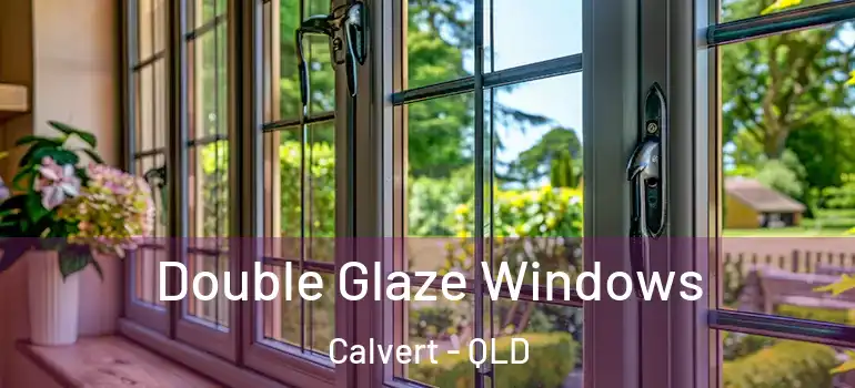 Double Glaze Windows Calvert - QLD