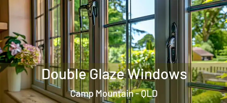 Double Glaze Windows Camp Mountain - QLD