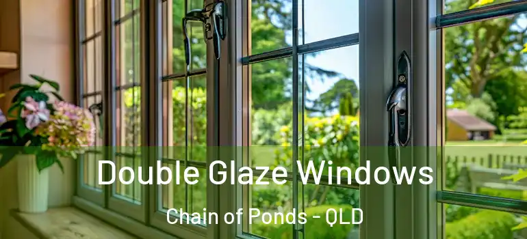 Double Glaze Windows Chain of Ponds - QLD