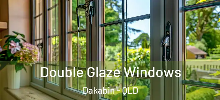 Double Glaze Windows Dakabin - QLD