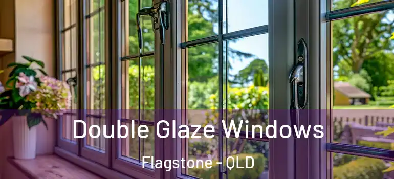 Double Glaze Windows Flagstone - QLD