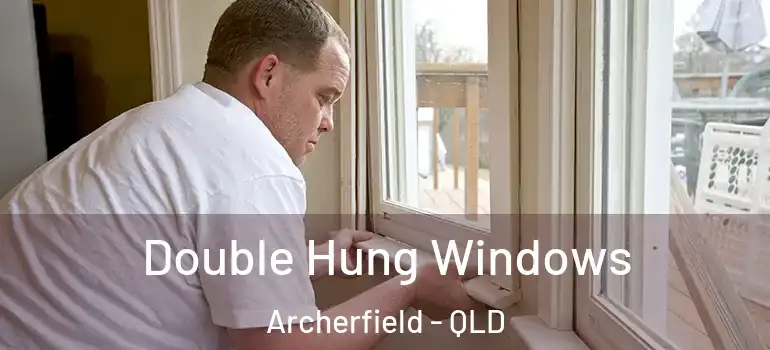 Double Hung Windows Archerfield - QLD