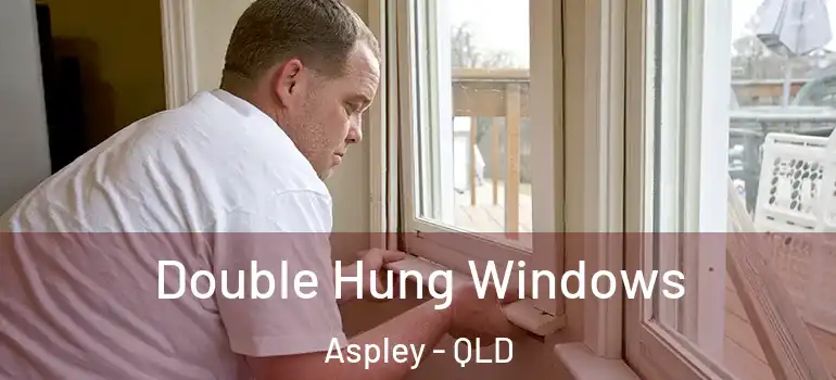 Double Hung Windows Aspley - QLD