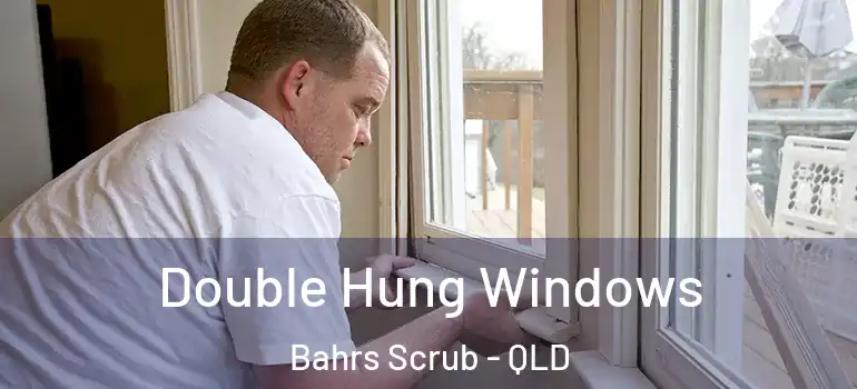 Double Hung Windows Bahrs Scrub - QLD