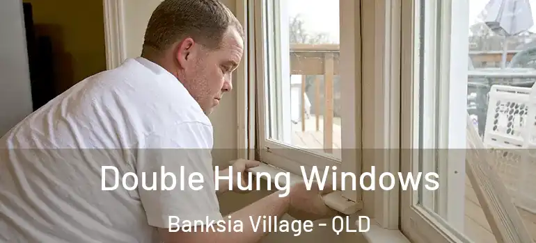 Double Hung Windows Banksia Village - QLD