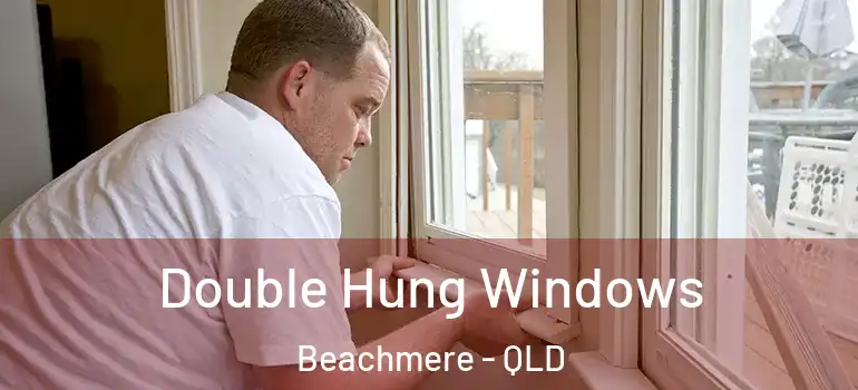 Double Hung Windows Beachmere - QLD