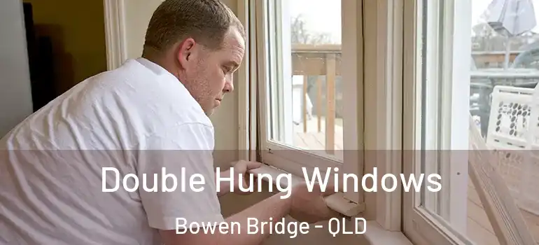  Double Hung Windows Bowen Bridge - QLD