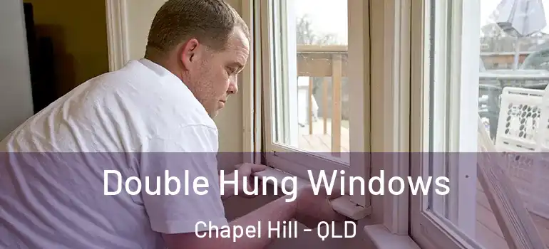 Double Hung Windows Chapel Hill - QLD