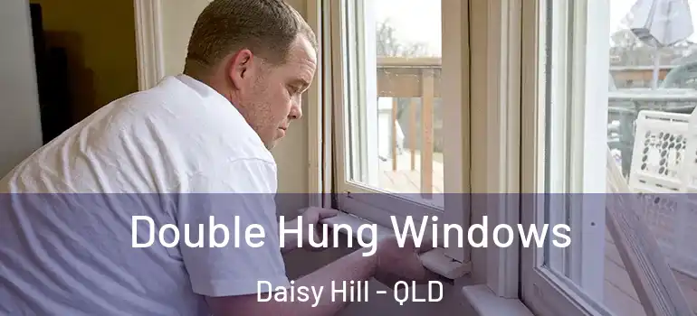 Double Hung Windows Daisy Hill - QLD