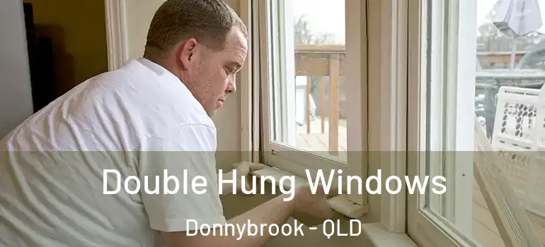 Double Hung Windows Donnybrook - QLD