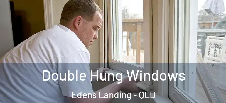 Double Hung Windows Edens Landing - QLD