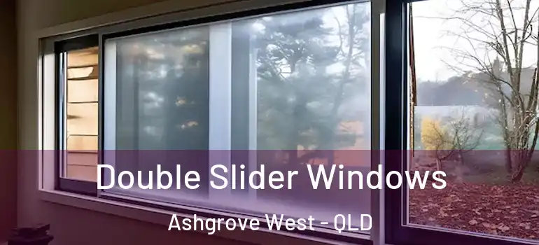 Double Slider Windows Ashgrove West - QLD