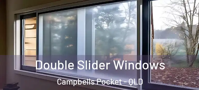 Double Slider Windows Campbells Pocket - QLD