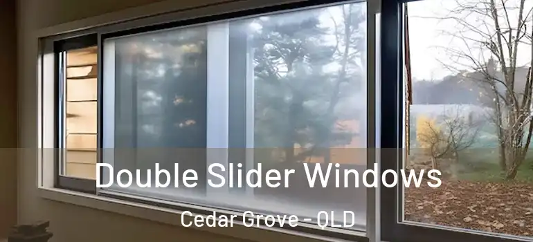 Double Slider Windows Cedar Grove - QLD