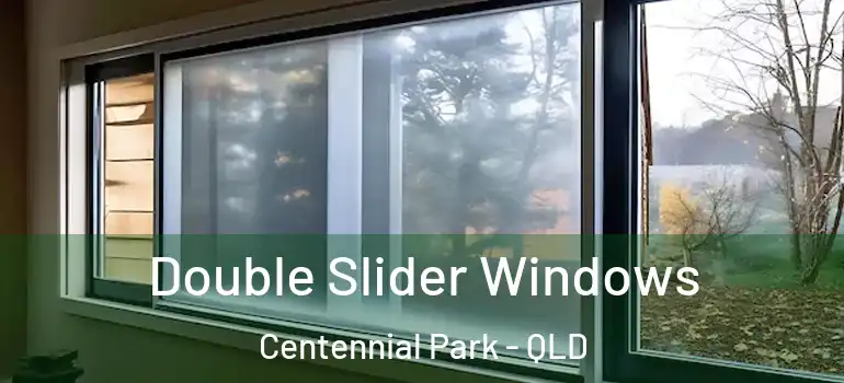 Double Slider Windows Centennial Park - QLD