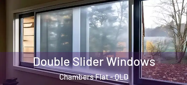 Double Slider Windows Chambers Flat - QLD