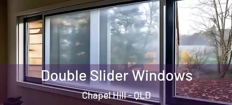 Double Slider Windows Chapel Hill - QLD