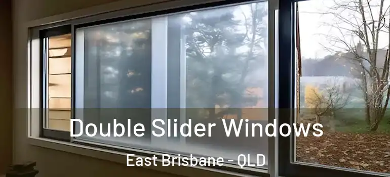 Double Slider Windows East Brisbane - QLD