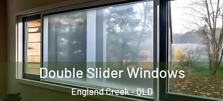  Double Slider Windows England Creek - QLD