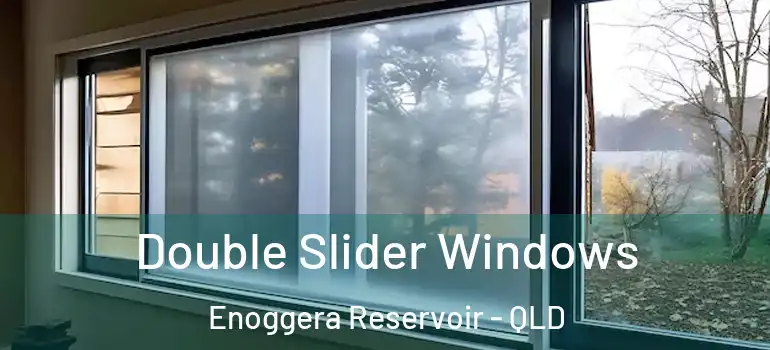  Double Slider Windows Enoggera Reservoir - QLD