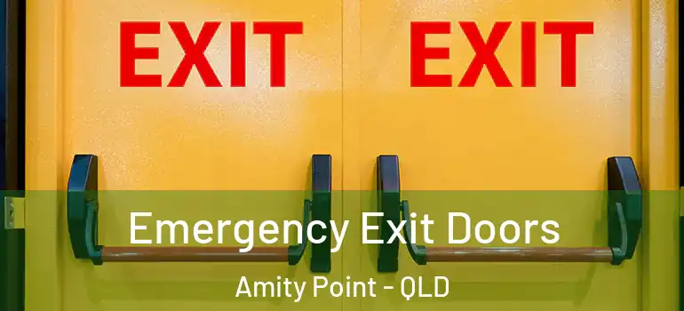 Emergency Exit Doors Amity Point - QLD
