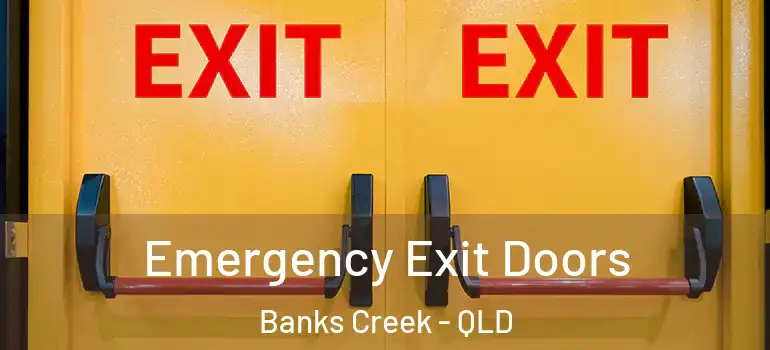 Emergency Exit Doors Banks Creek - QLD