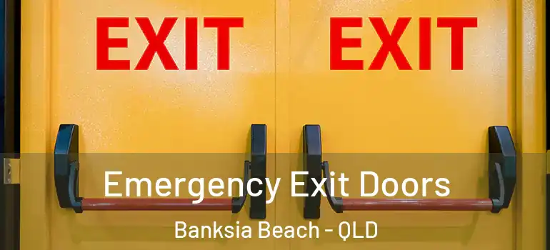 Emergency Exit Doors Banksia Beach - QLD