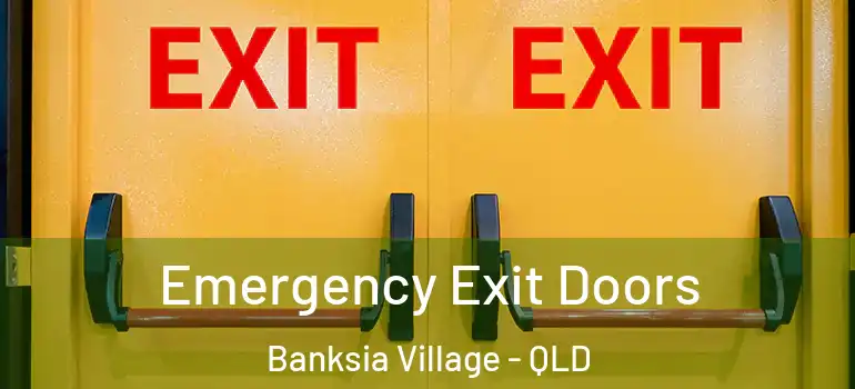 Emergency Exit Doors Banksia Village - QLD