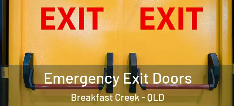 Emergency Exit Doors Breakfast Creek - QLD