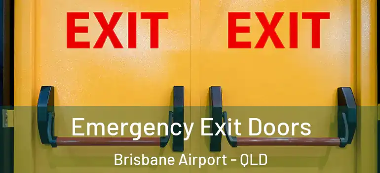 Emergency Exit Doors Brisbane Airport - QLD