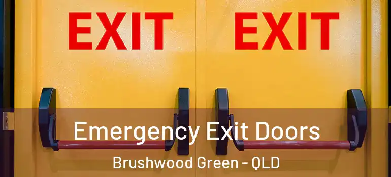 Emergency Exit Doors Brushwood Green - QLD