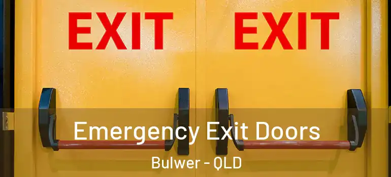 Emergency Exit Doors Bulwer - QLD