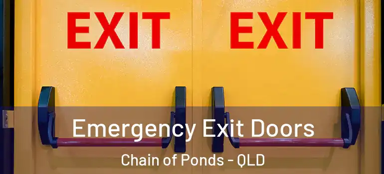 Emergency Exit Doors Chain of Ponds - QLD